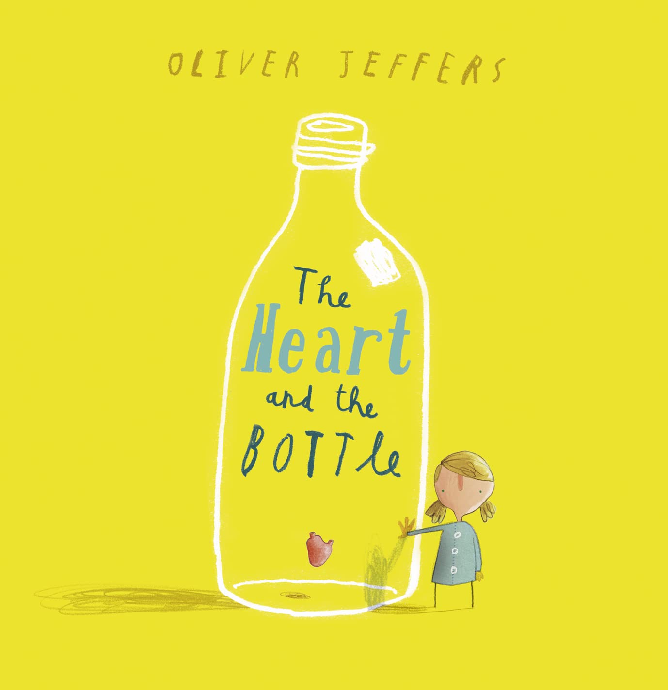 The Heart and the Bottle by Oliver Jeffers