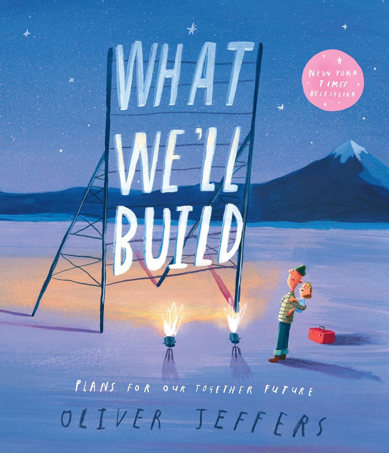 What We'll Build by Oliver Jeffers