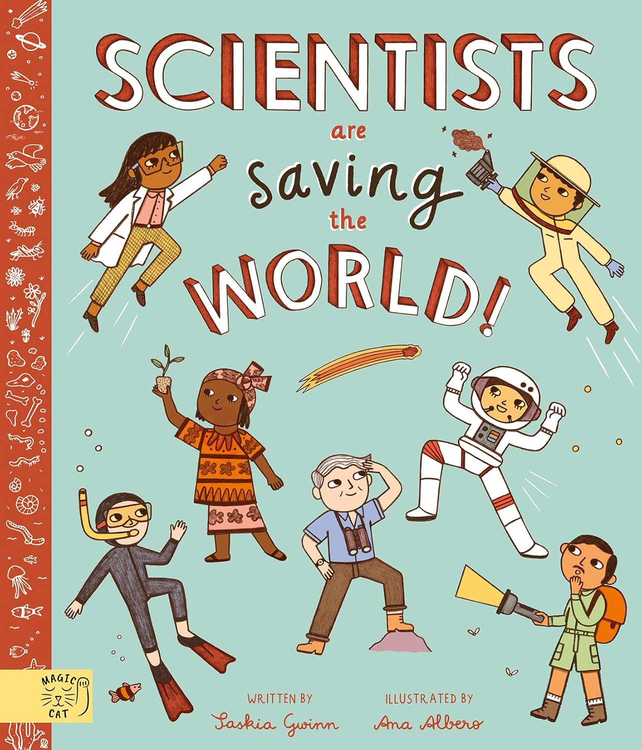 Scientists Are Saving the World!