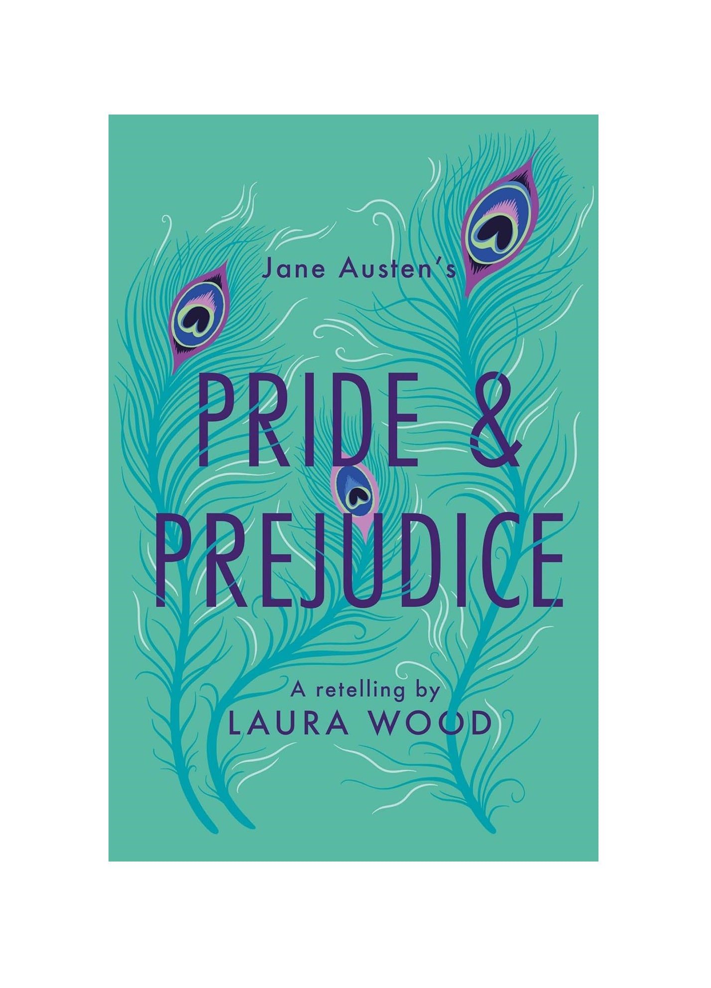 Pride & Prejudice (Retelling by Laura Wood)