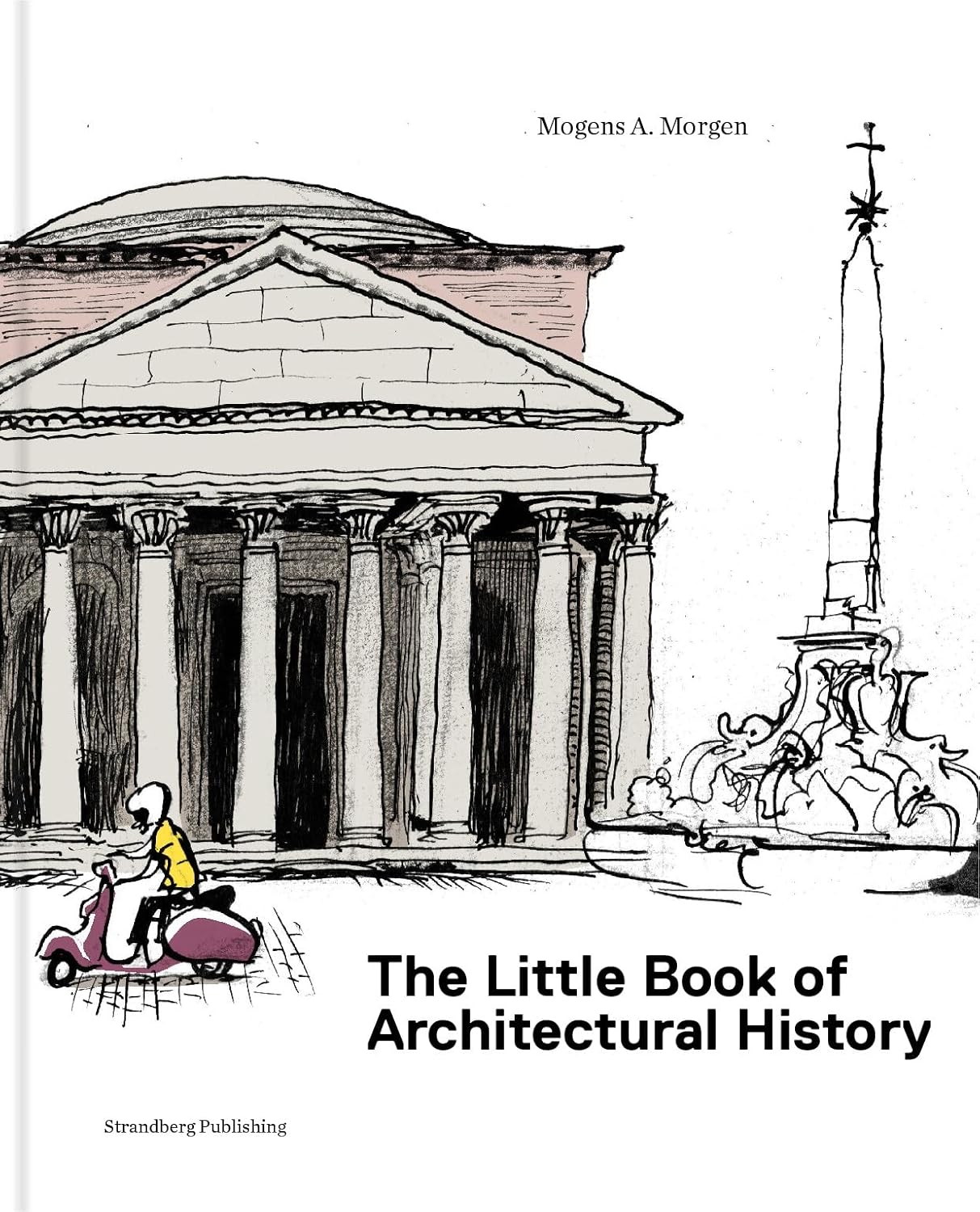 The Little Book Of Architectural History: For Children And Curious Grown-Ups