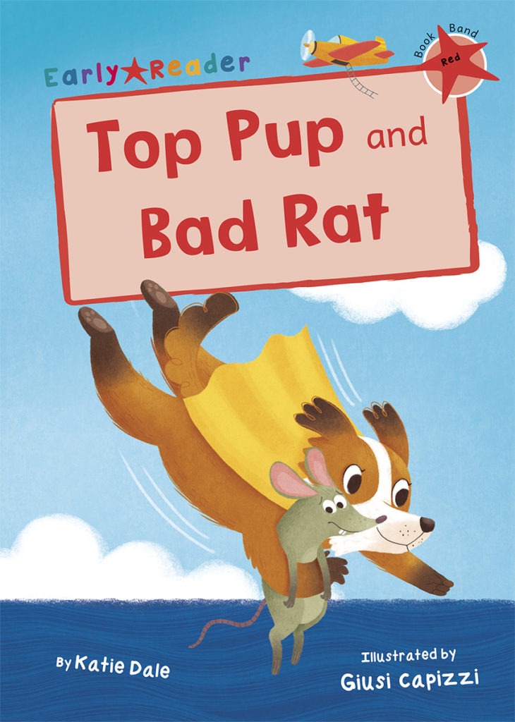 Maverick Early Reader Red (Level 2): Top Pup And Bad Rat