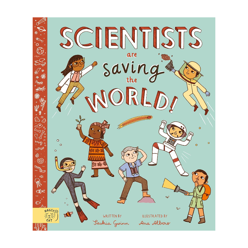 Scientists Are Saving the World!