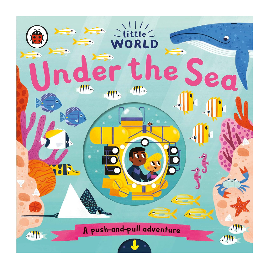 Little World: Under The Sea (A Push-and-Pull Adventure)