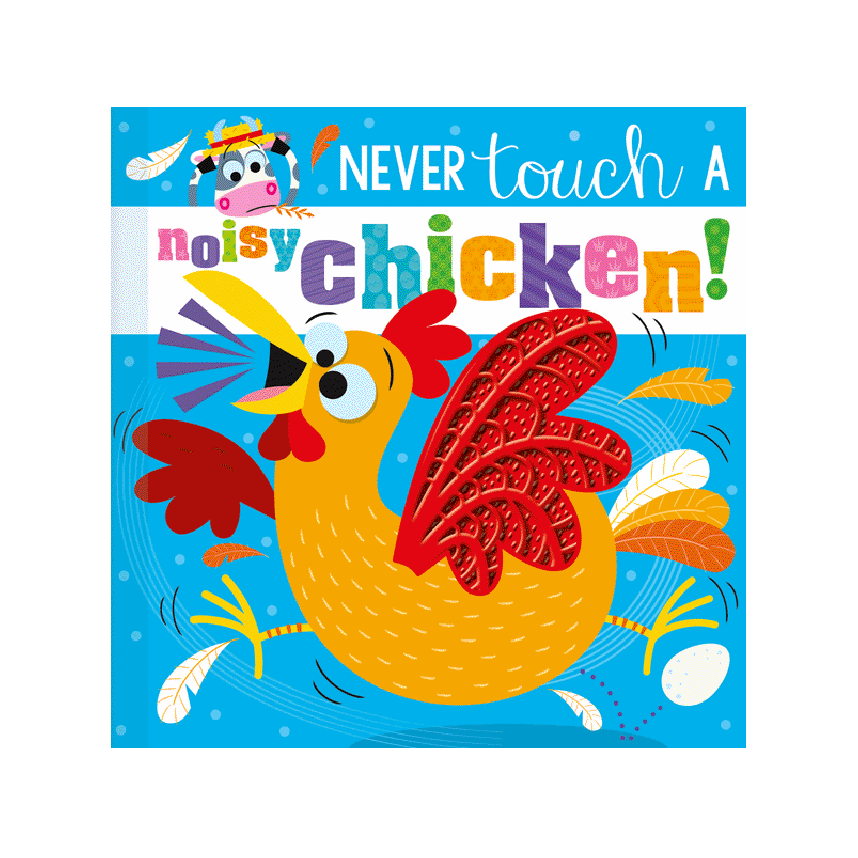 Never Touch A Noisy Chicken