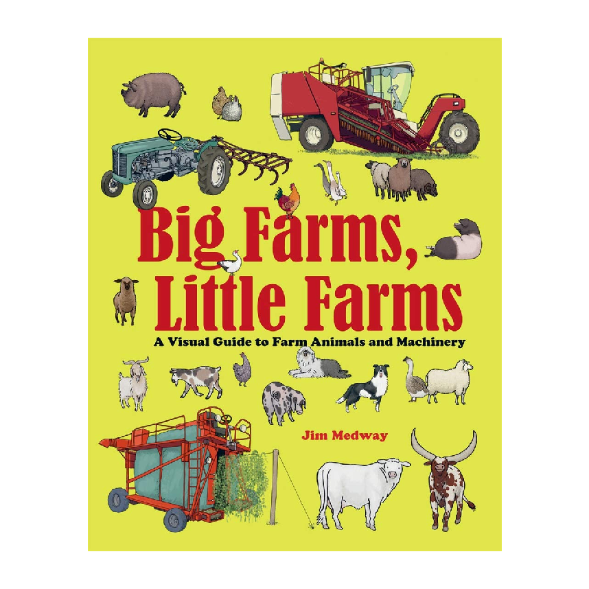 Big Farms, Little Farms: A Visual Guide to Farms and Farm Animals