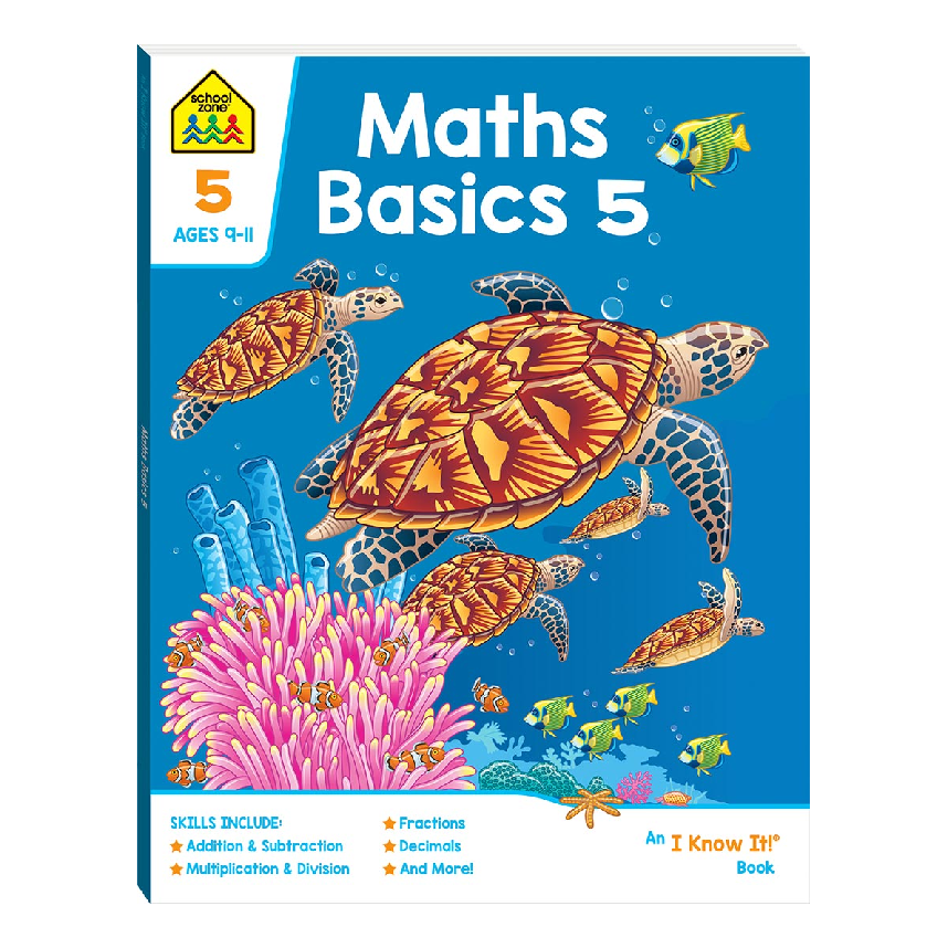 School Zone I Know It Book: Maths Basics 5 (Ages 9-10)