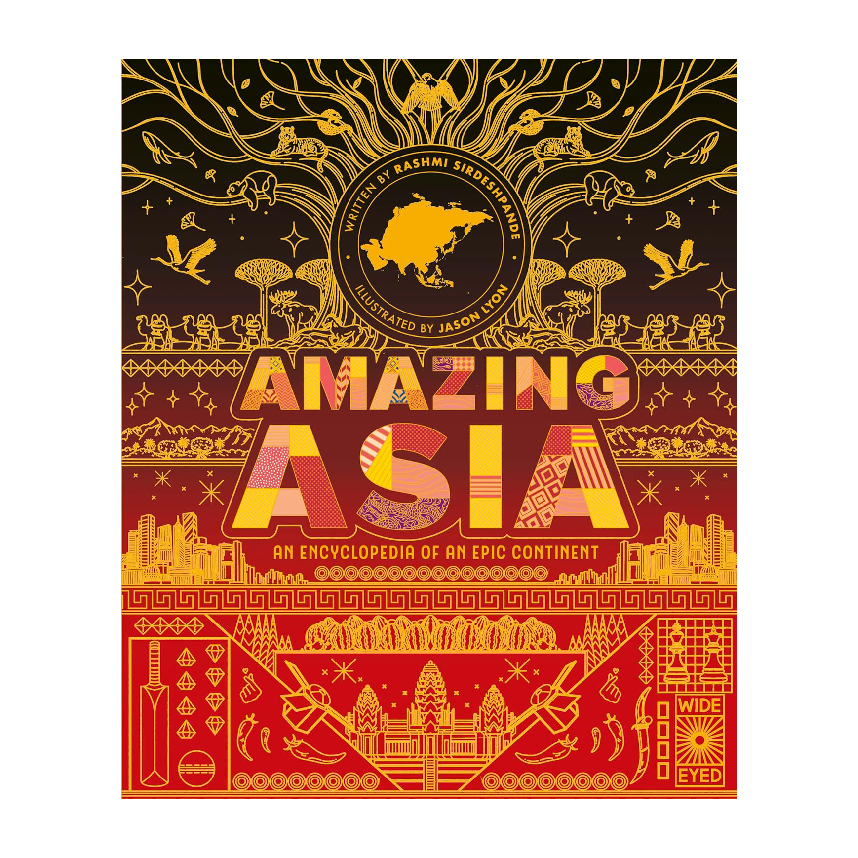 Amazing Asia: An Encyclopedia of an Epic Continent