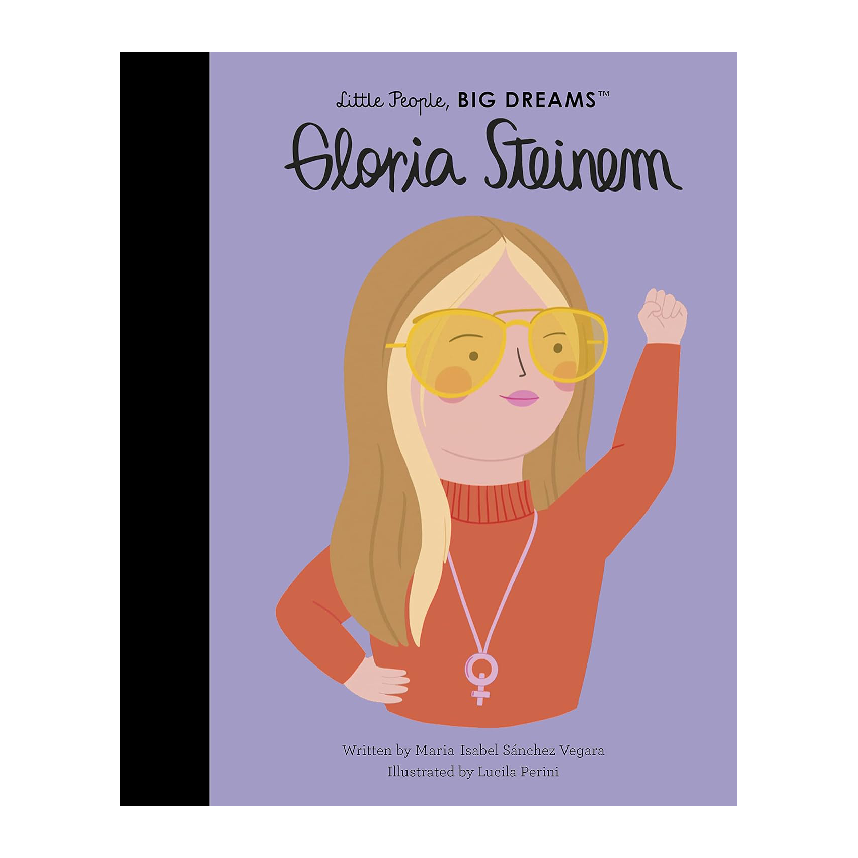 Little People, Big Dreams: Gloria Steinem