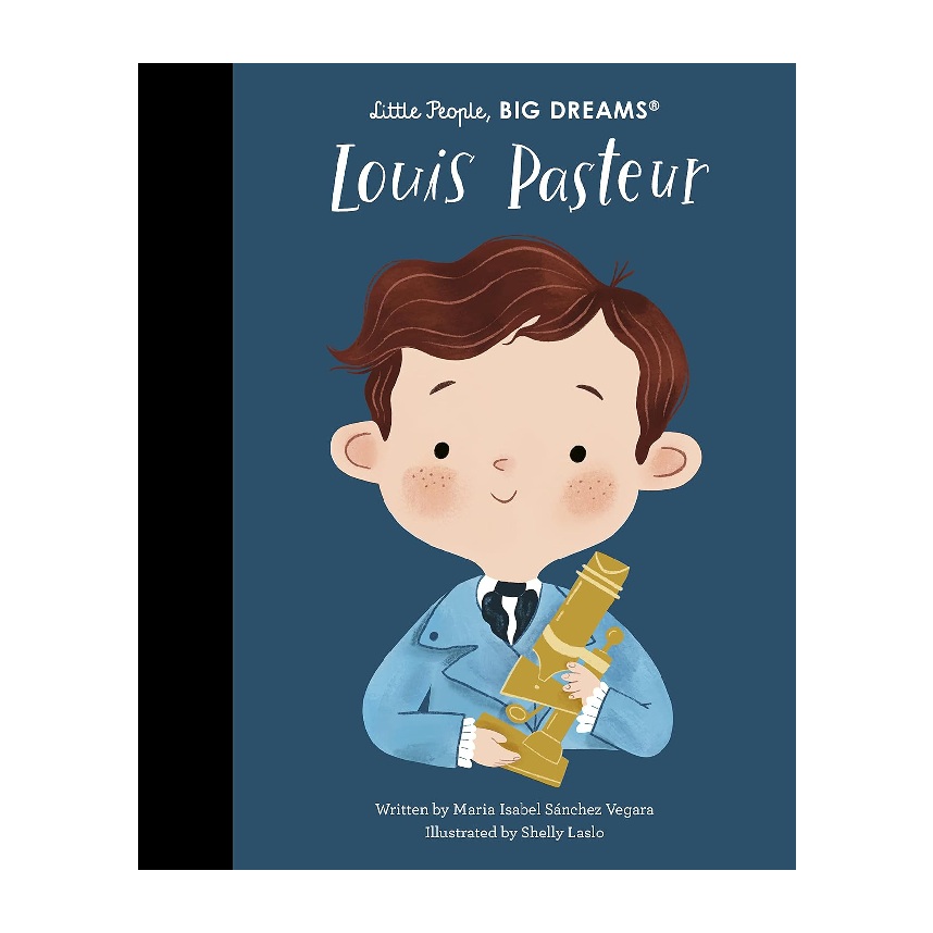 Little People, Big Dreams: Louis Pasteur