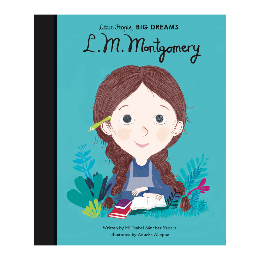 Little People, Big Dreams: Lucy Maud Montgomery