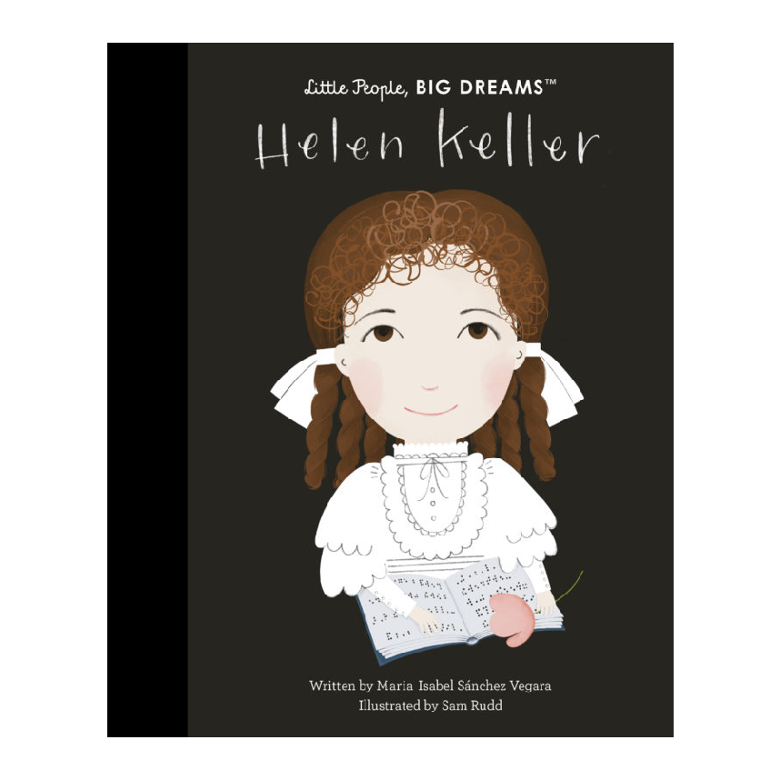 Little People, Big Dreams: Helen Keller