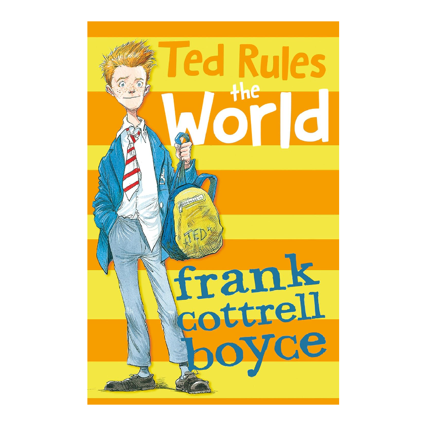 Ted Rules The World by Frank Cottrell Boyce