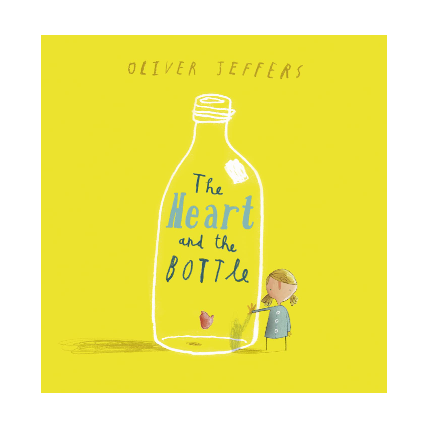 The Heart and the Bottle by Oliver Jeffers