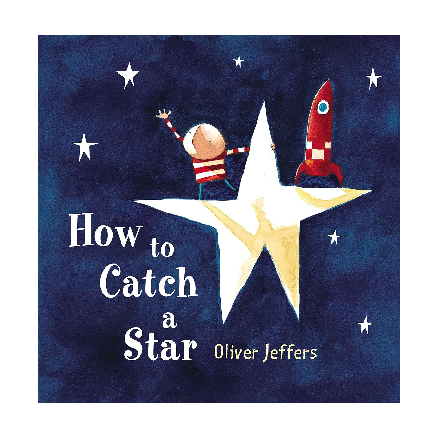 How To Catch A Star by Oliver Jeffers