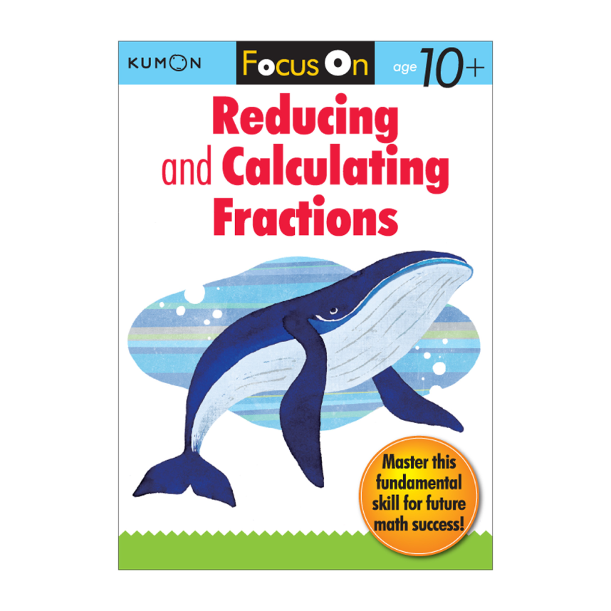 Kumon Focus On: Reducing & Calculating Fractions