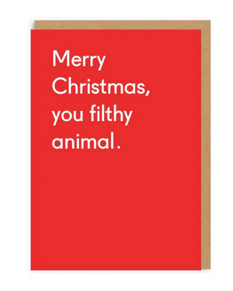 Ohh Deer Christmas You Filthy Animal